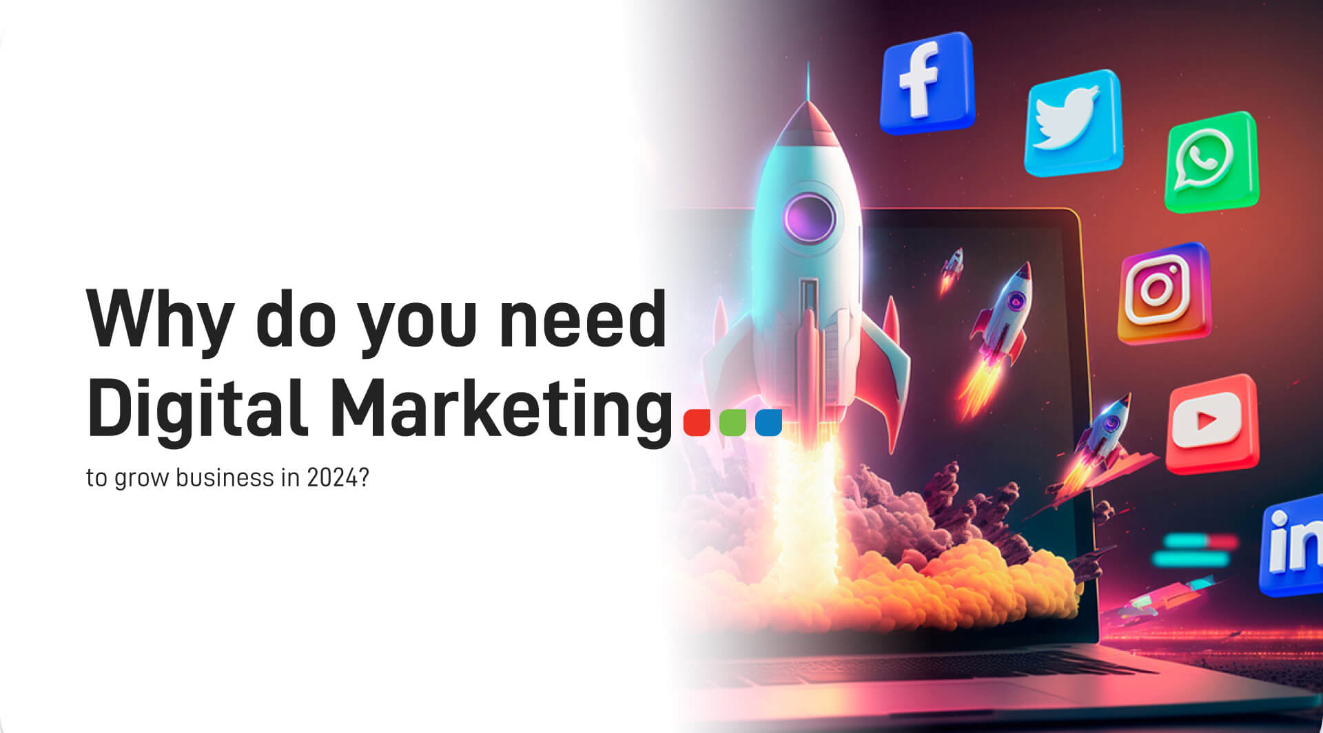 Why do you need Digital Marketing to grow business in 2024?