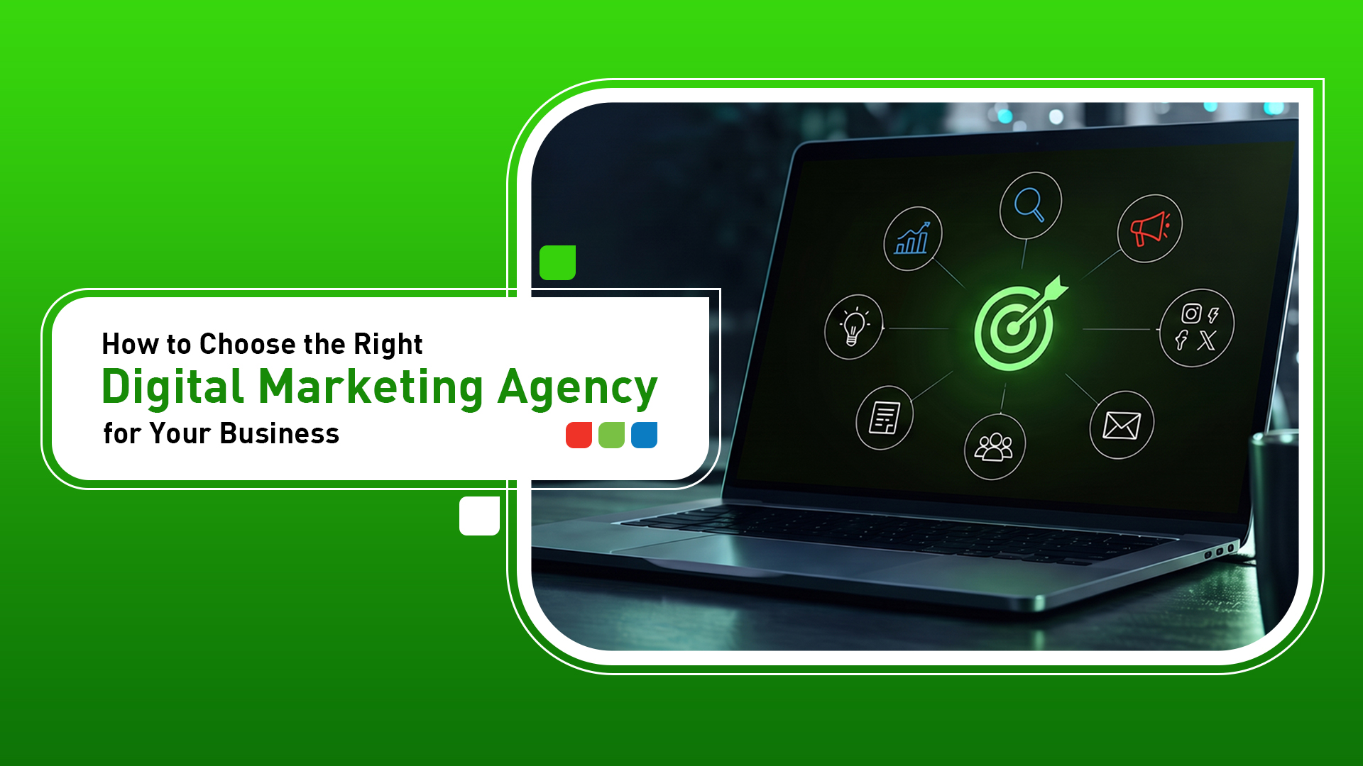How to Choose the Right Digital Marketing Agency for Your Business